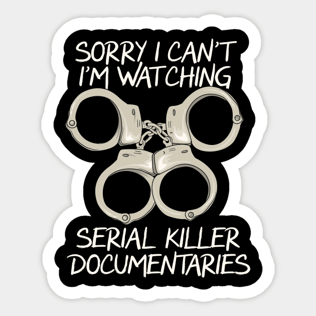 Serial Killer True Crime Lover Quotes Sticker by shirtontour